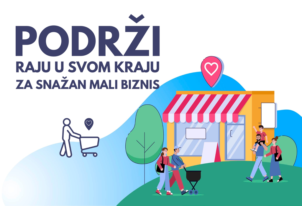 Pokrenuta kampanja „Podrži raju u svom kraju“ - Značaj podrške malim biznisima